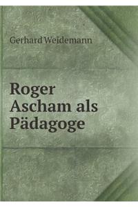 Roger Ascham ALS Pädagoge