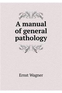 A Manual of General Pathology