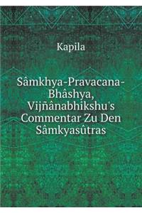 Sâmkhya-Pravacana-Bhâshya, Vijñânabhikshu's Commentar Zu Den Sâmkyasûtras