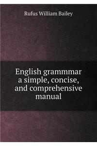 English Grammmar a Simple, Concise, and Comprehensive Manual