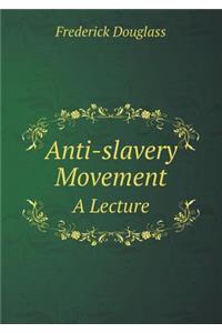 Anti-Slavery Movement a Lecture