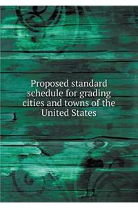 Proposed Standard Schedule for Grading Cities and Towns of the United States