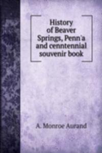 History of Beaver Springs, Penn'a and cenntennial souvenir book