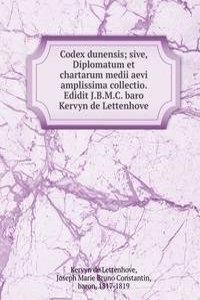 Codex dunensis; sive, Diplomatum et chartarum medii aevi amplissima collectio. Edidit J.B.M.C. baro Kervyn de Lettenhove