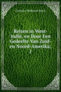 Reizen in West-Indie, en Door Een Gedeelte Van Zuid- en Noord-Amerika;