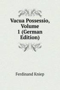 Vacua Possessio, Volume 1 (German Edition)