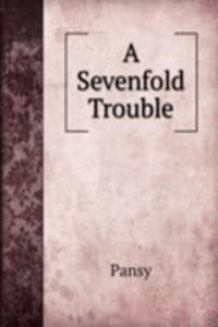 Sevenfold Trouble