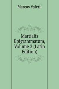 Martialis Epigrammatum, Volume 2 (Latin Edition)
