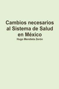 Cambios necesarios al Sistema de Salud en México