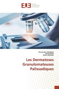Les Dermatoses Granulomateuses Palissadiques