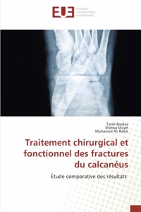 Traitement chirurgical et fonctionnel des fractures du calcanéus