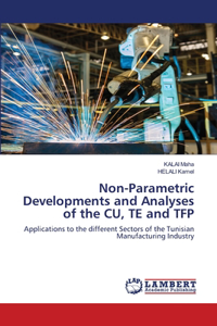 Non-Parametric Developments and Analyses of the CU, TE and TFP
