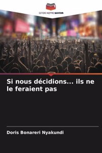 Si nous décidions... ils ne le feraient pas