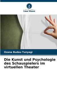 Kunst und Psychologie des Schauspielers im virtuellen Theater