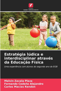 Estratégia lúdica e interdisciplinar através da Educação Física