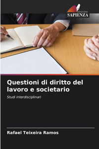 Questioni di diritto del lavoro e societario