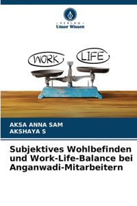 Subjektives Wohlbefinden und Work-Life-Balance bei Anganwadi-Mitarbeitern