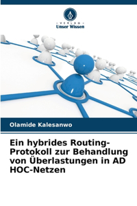 Ein hybrides Routing-Protokoll zur Behandlung von Überlastungen in AD HOC-Netzen
