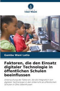 Faktoren, die den Einsatz digitaler Technologie in öffentlichen Schulen beeinflussen