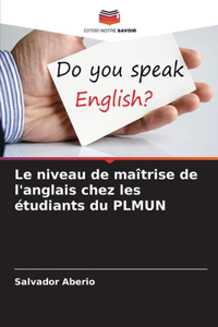 Le niveau de maîtrise de l'anglais chez les étudiants du PLMUN