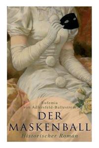 Der Maskenball (Historischer Roman)