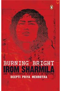 Burning Bright Irom Sharmila