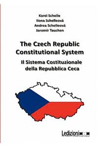 Czech Republic Constitutional System. Il Sistema Costituzionale Della Repubblica Ceca