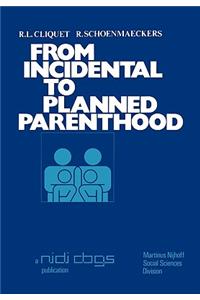 From Incidental to Planned Parenthood