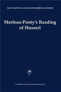 Merleau-Ponty's Reading of Husserl