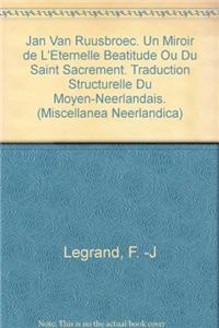 Jan Van Ruusbroec. Un Miroir de l'Eternelle Beatitude Ou Du Saint Sacrement