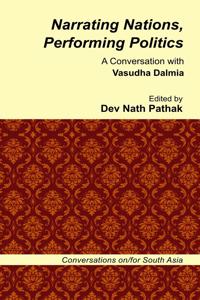 Narrating Nations, Performing Politics:: A Conversation with Vasudha Dalmia