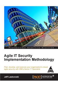 Agile IT Security Implementation Methodology
