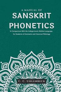 A MANUAL OF SANSKRIT PHONETICS