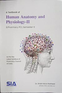 A Textbook of Human Anatomy and Physiology-II, B.Pharmacy (Semester-II) (As per the Revised (2016-17) Regulations of the (PCI) Pharmacy Council of India) Latest 2019 Edition