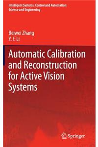 Automatic Calibration and Reconstruction for Active Vision Systems