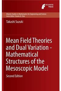 Mean Field Theories and Dual Variation - Mathematical Structures of the Mesoscopic Model