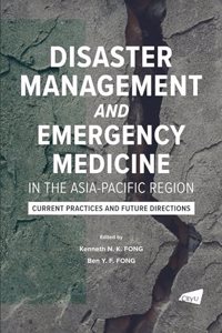Disaster Management and Emergency Medicine in the Asia-Pacific Region: Current Practices and Future Directions