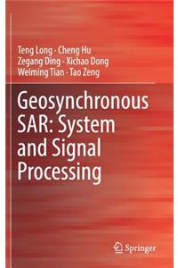 Geosynchronous SAR: System and Signal Processing