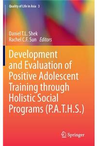 Development and Evaluation of Positive Adolescent Training Through Holistic Social Programs (P.A.T.H.S.)