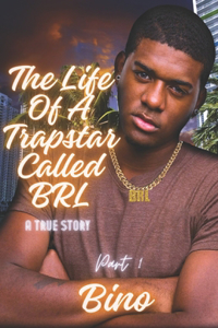 Life Of a Trapstar Called BRL