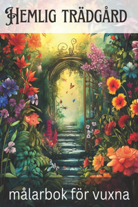 Hemlig trädgård målarbok för vuxna