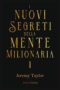 I nuovi segreti della mente milionaria