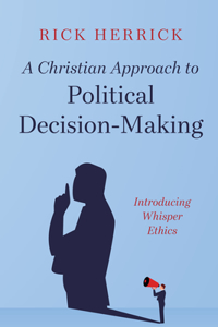 Christian Approach to Political Decision-Making