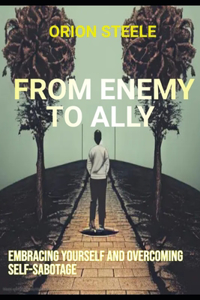 From Enemy to Ally