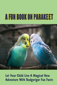 Fun Book On Parakeet