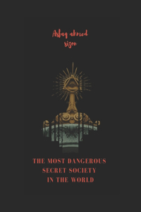 Most Dangerous Secret Society in The World