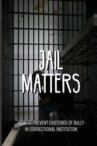 Jail Matters