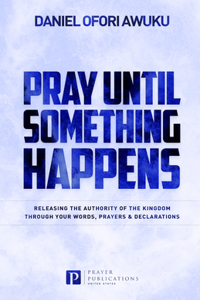 Pray Until Something Happens