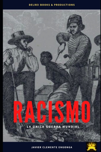 Racismo, La Única Guerra Mundial