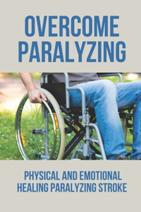 Overcome Paralyzing